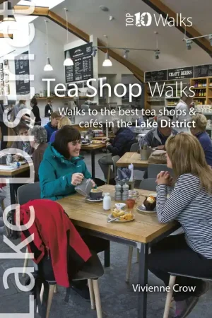 Tea Shop Walks in the Lake District Snelle Levering