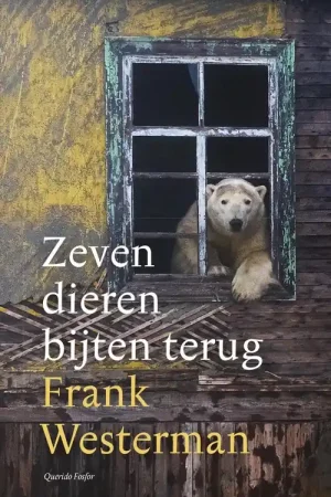 Zeven dieren bijten terug | Frank Westerman Speciale Aanbieding