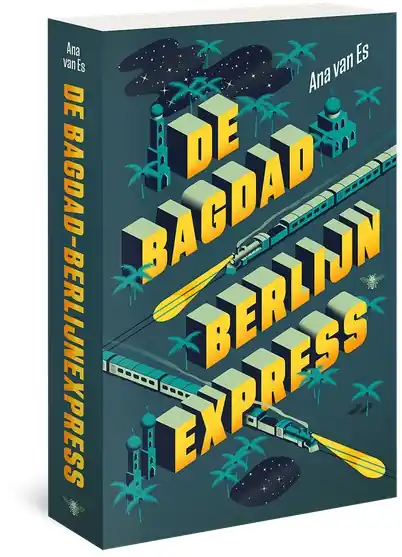 Bestel Nu De Bagdad-Berlijnexpress | Ana van Es