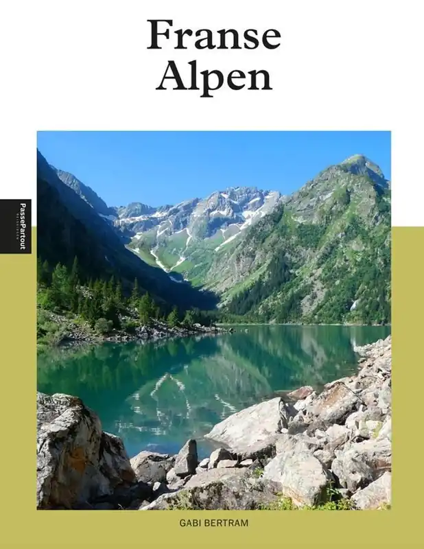 reisgids Franse Alpen - Van de Hautes-Alpes naar de Savoie Betaalbaar