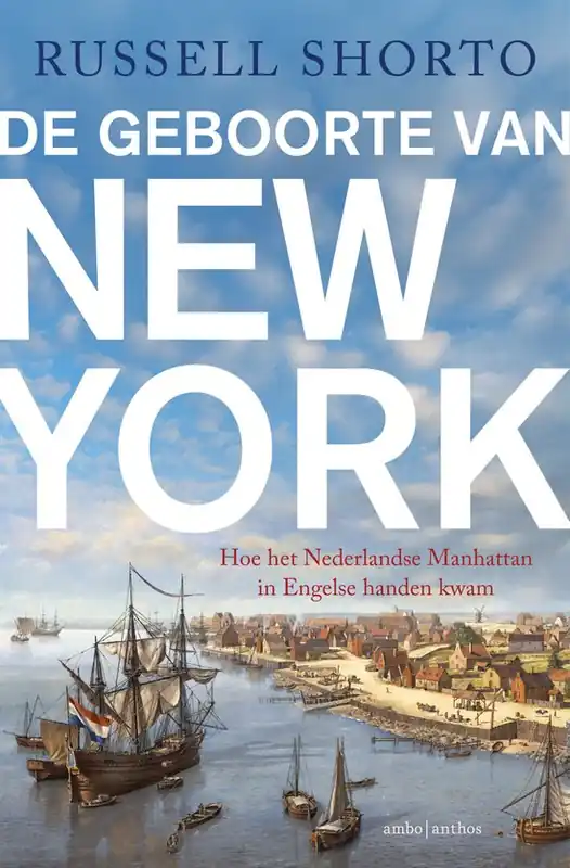 De geboorte van New York | Russell Shorto Favoriet