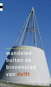 Koop Vandaag wandelgids Wandelen buiten de Binnenstad Delft