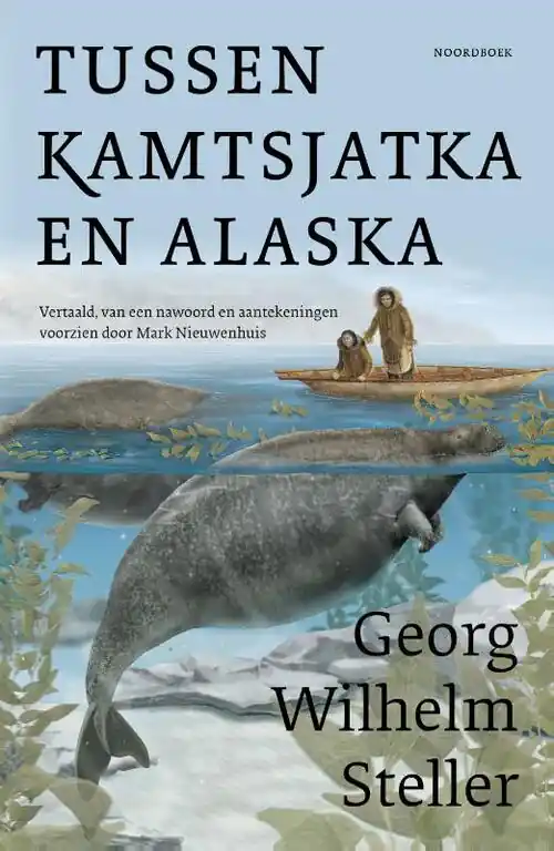 Meest Verkocht Tussen Kamtsjatka en Alaska - Georg Wilhelm Steller