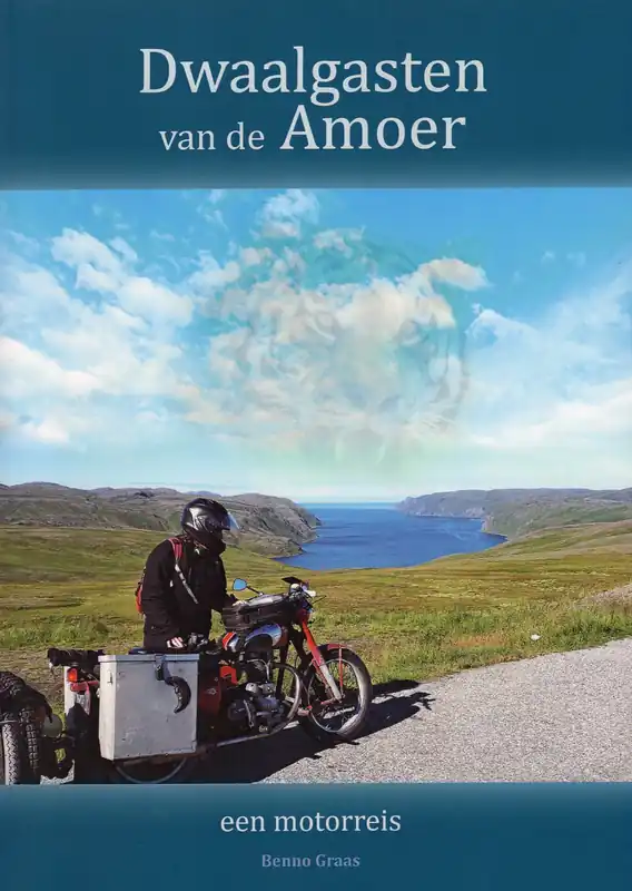Nu Kopen Dwaalgasten van de Amoer | Een Motorreis