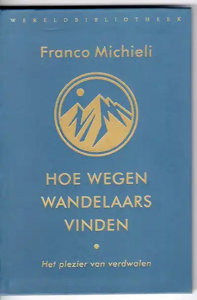 Hoe Wegen Wandelaars Vinden | Franco Michieli Favoriet