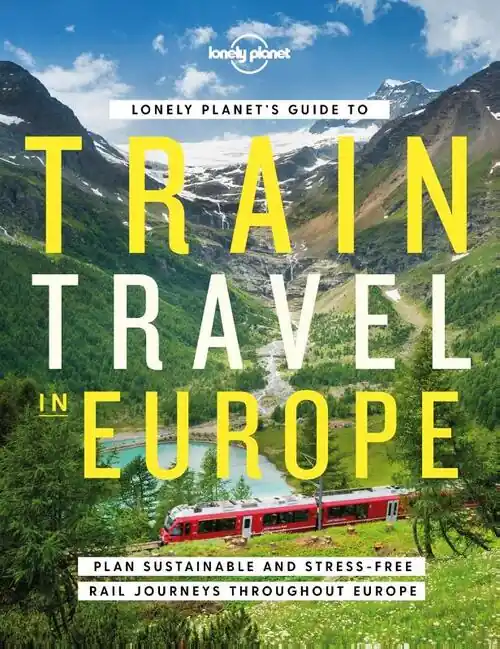 Lonely Planet Guide to Train Travel in Europe | treinreigids Actieprijs