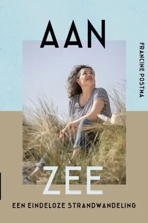 Aan Zee: een eindeloze strandwandeling | Francine Postma Speciale Aanbieding