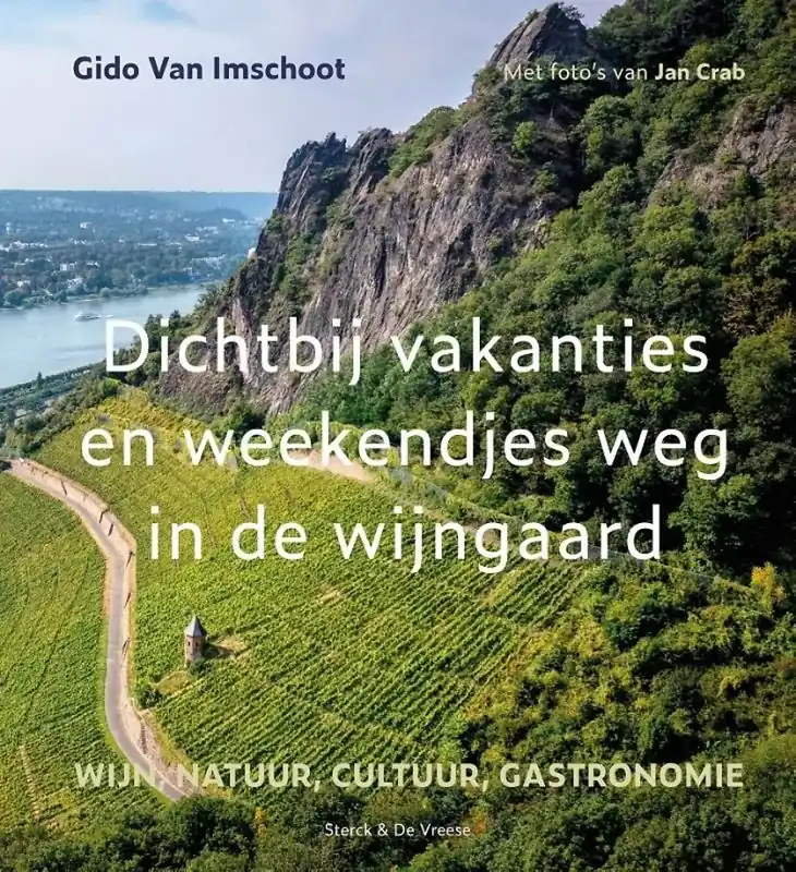 Dichtbij vakanties en weekendjes weg in de wijngaard | Gido Van Imschoot Superprijs