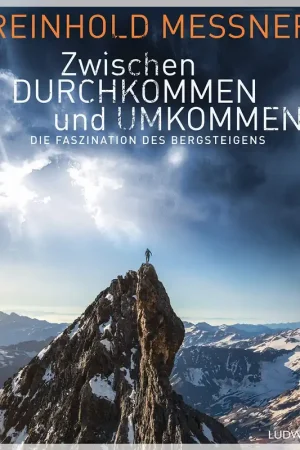 Zwischen Durchkommen und Umkommen | Reinhold Messner Gecertificeerd