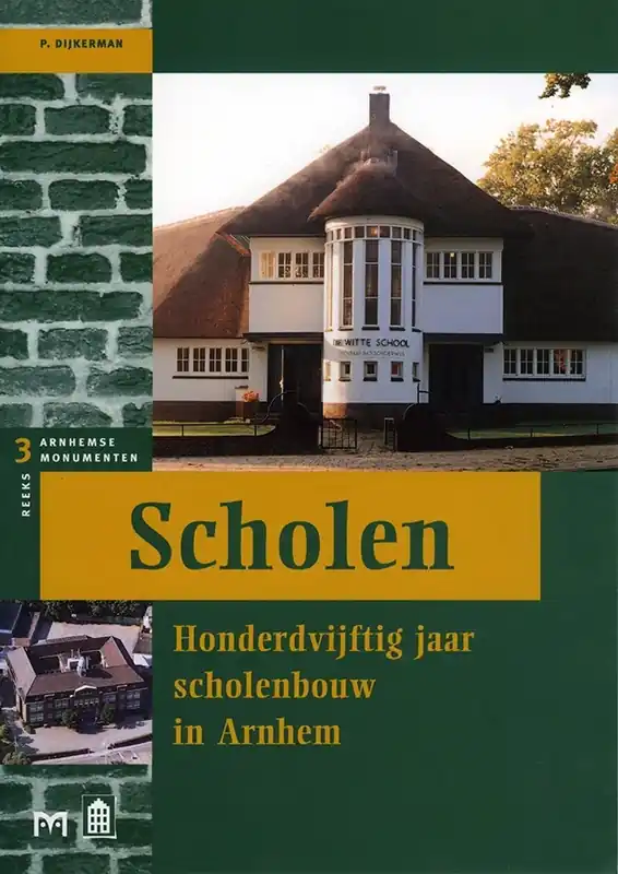 Scholen | Honderdvijftig jaar scholenbouw in Arnhem Nu Kopen