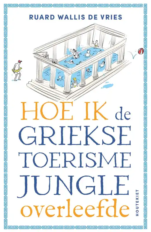 Gratis Retour Hoe ik de Griekse toerismejungle overleefde | Ruard Wallis de Vries