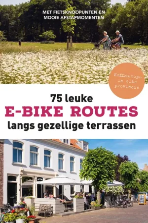 75 leuke e-bike routes langs gezellige terrassen Seizoensaanbieding