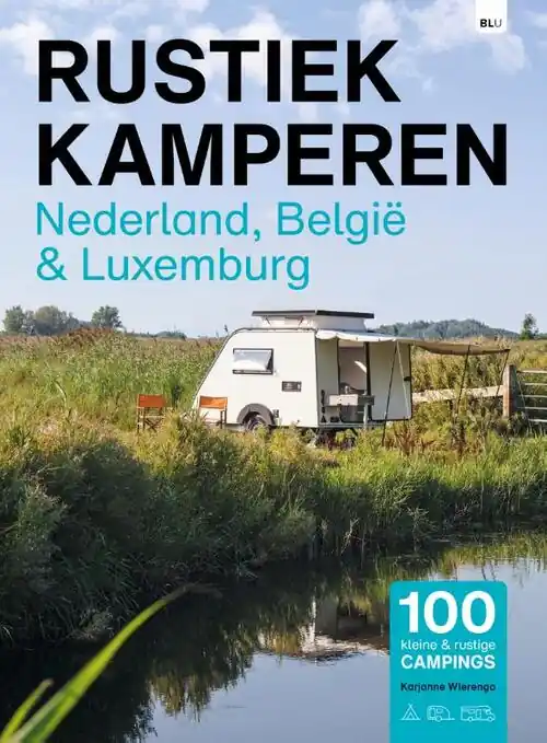 Rustiek Kamperen in Nederland-België en Luxemburg Gratis Retour