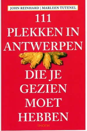 111 Plekken in Antwerpen die je gezien moet hebben Favoriet