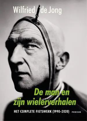 De man en zijn wielerverhalen | Wilfried de Jong Nieuw