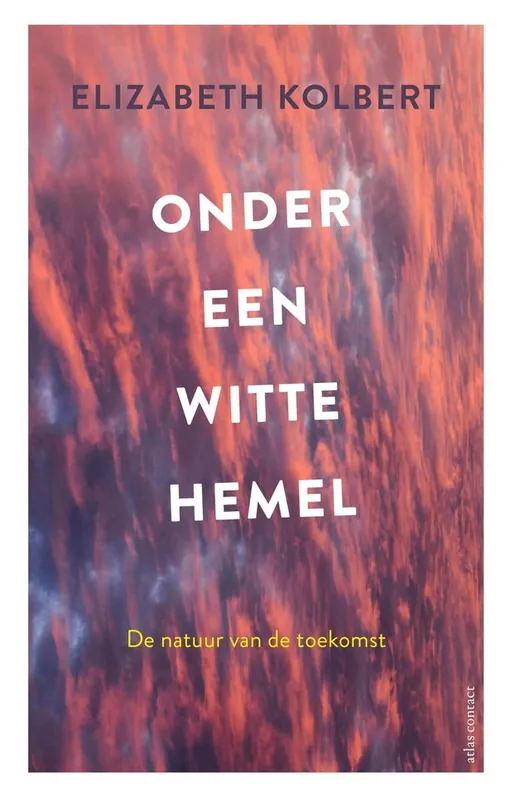 Onder een witte hemel | Elizabeth Kolbert Lage Prijs