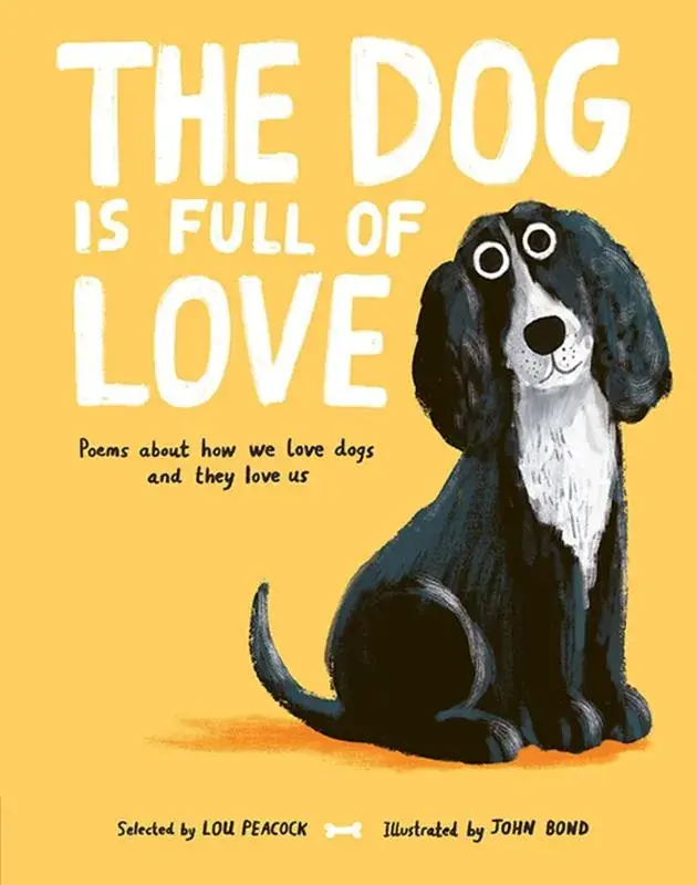 The Dog is Full of Love – Poems About How We Love Dogs and They Love Us Direct Verzonden