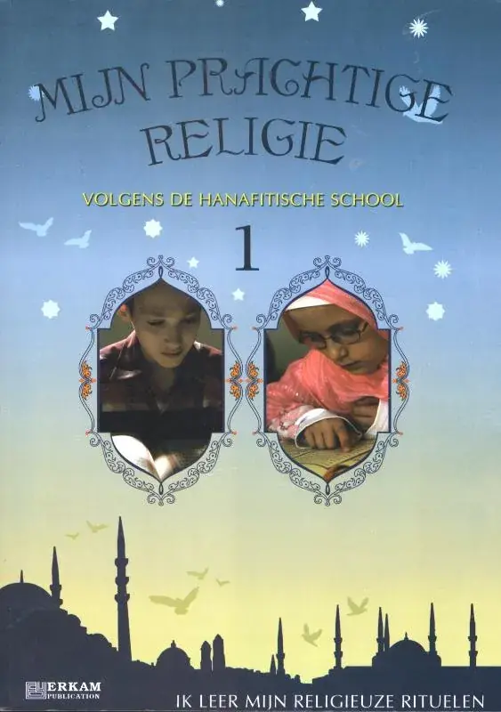 Bestel Nu Mijn Prachtige Religie Volgens de Hanafitische school 1
