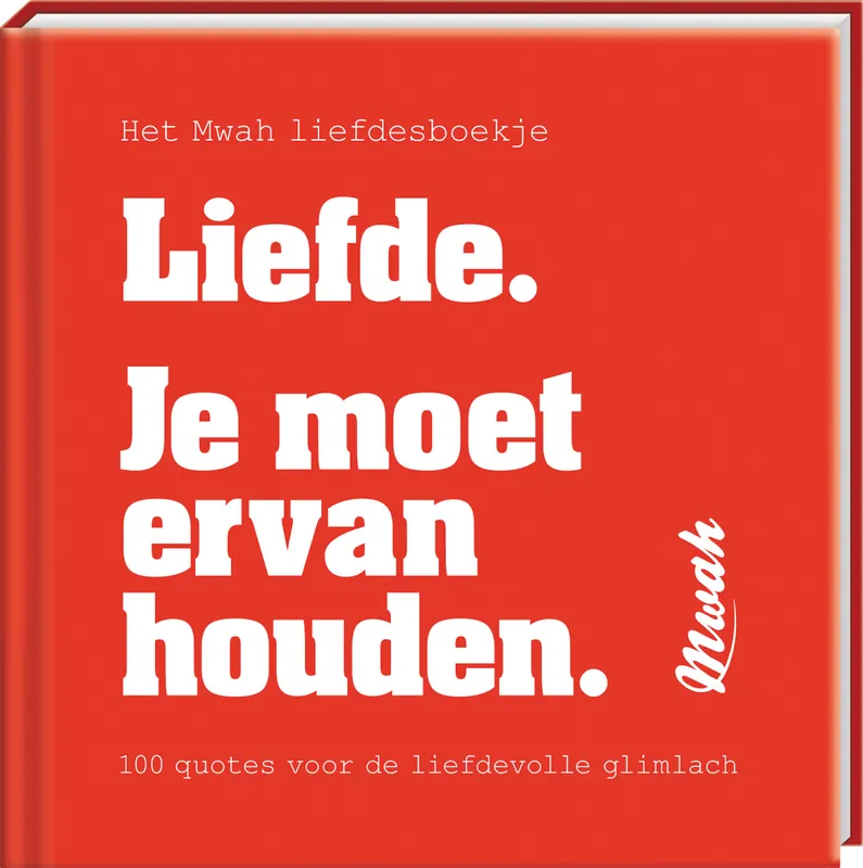 Hoge Kwaliteit Mwah - Liefde. Je moet ervan houden