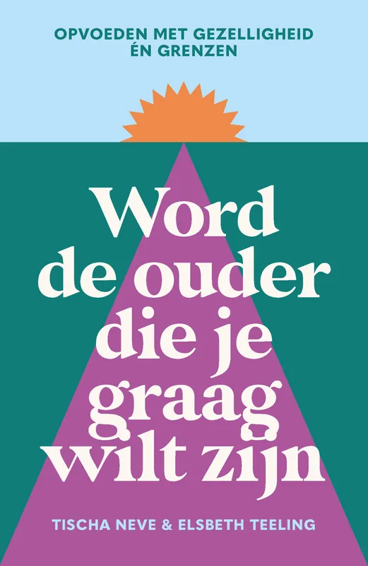 Finale Uitverkoop Word de ouder die je graag wilt zijn