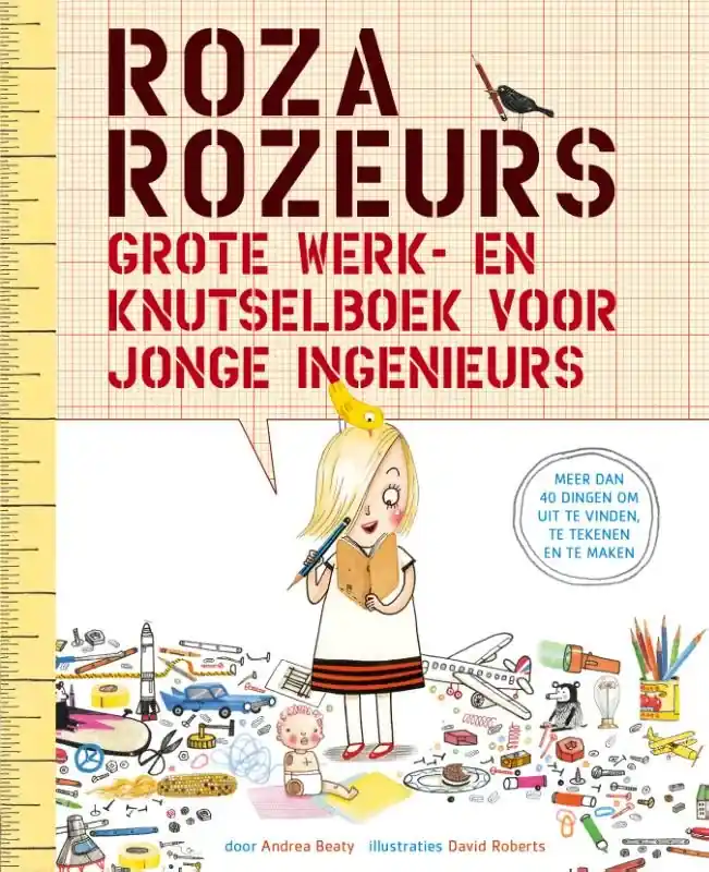 Roza Rozeurs grote werk- en knutselboek voor jonge ingenieurs Laatste Kans