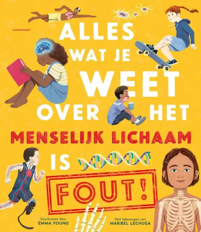 Must-Have Alles wat je weet over het menselijk lichaam is fout
