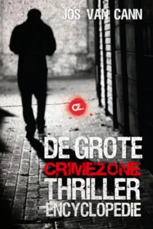 De Grote Crimezone Thriller Encyclopedie - Jos Van Cann Weekendaanbieding