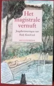 Beste Prijs Het magistrale vernuft. Jeugdherinneringen voor Rudy Kousbroek. - Ian Buruma, Remco Campert, Hella Haasse, Kamagurka, Karel van het Reve, Beatrijs Ritsema, H.J.A. Hofland, Doeschka Meijsing e.a.