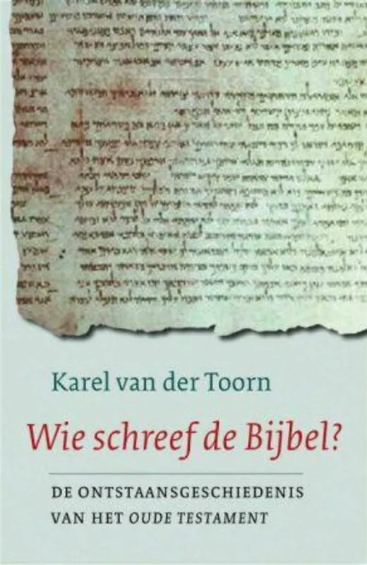 Goedkoop Wie schreef de Bijbel? - Karel van der Van der Toorn