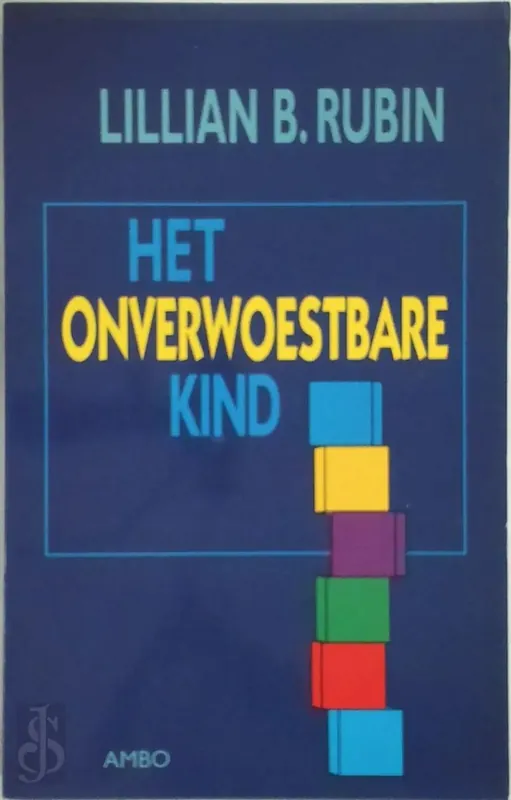 Het onverwoestbare kind - L.B. Rubin Bestel Nu