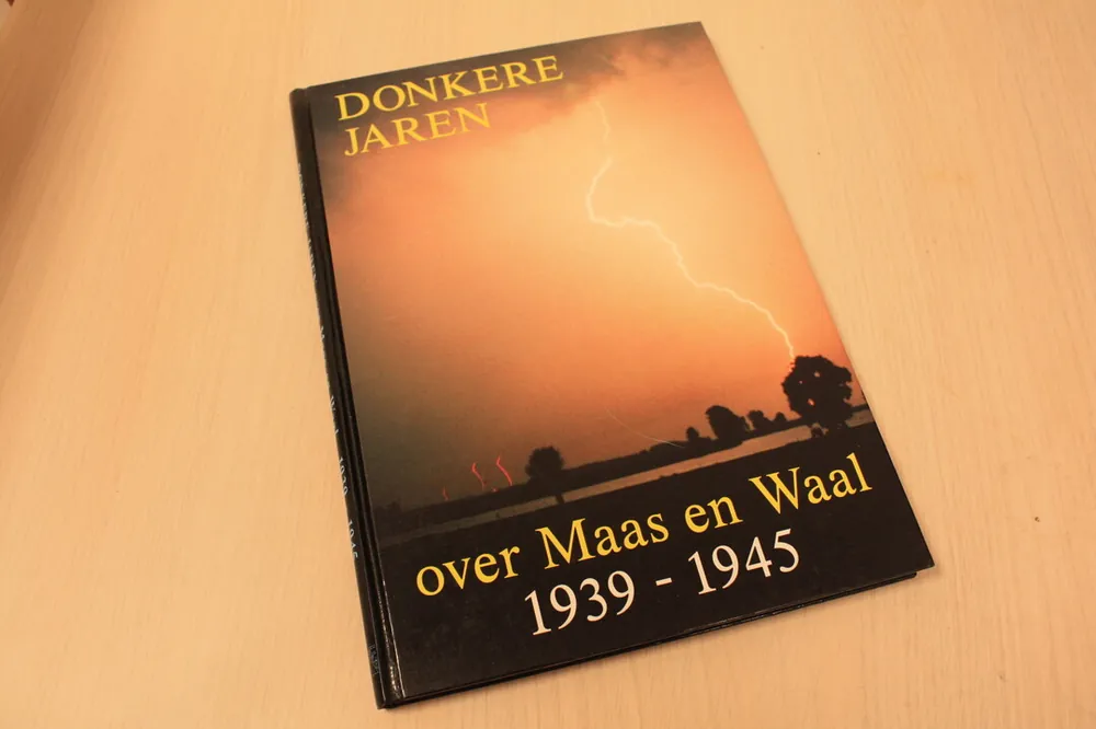 Donkere jaren over maas en waal 1939-1945 - Pol Gratis Retour