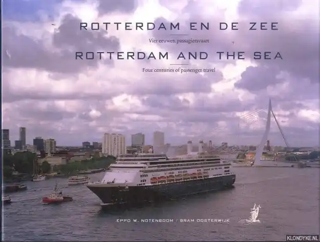 Rotterdam en de zee - A.J. Oosterwijk; W. Notenboom Rechtstreeks Van De Fabrikant