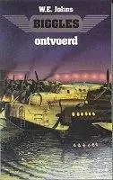 Hete Deal Biggles ontvoerd - W.E. Johns