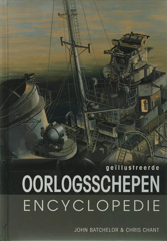 Laatste Versie Geillustreerde oorlogsschepen encyclopedie - John Batchelor; Chris Chant