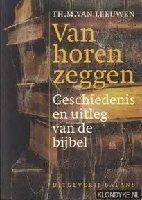 Van horen zeggen - Th.M. van Leeuwen Weekendaanbieding