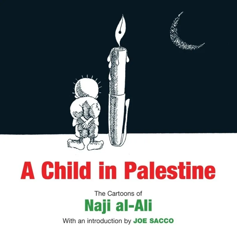 A Child in Palestine: The Cartoons of Naji al-Ali - Nājī ʻAlī Exclusieve Aanbieding