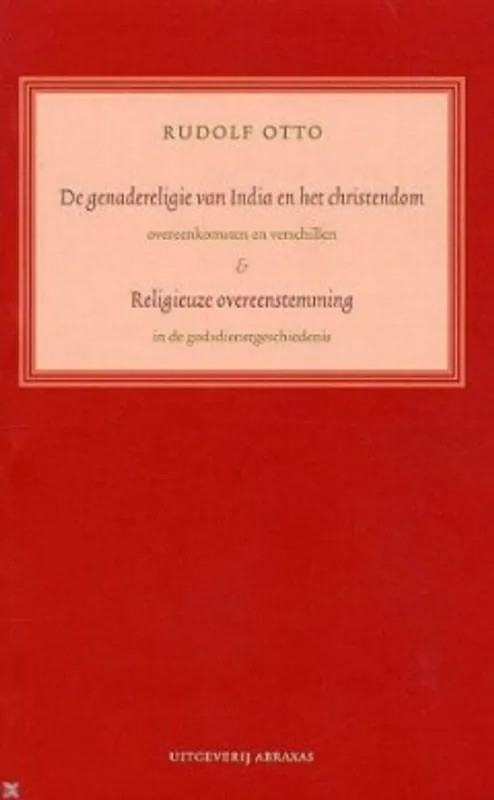 De genadereligie van India en het christendom . Religieuze overeenstemmingen - R. Otto Rechtstreeks Van De Fabrikant