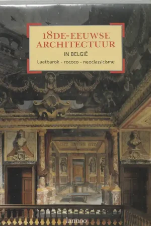 18de-eeuwse architectuur in Belgie - Luc Dhondt; Jean-Christophe Hubert; Christophe Vachaudez Koop Vandaag
