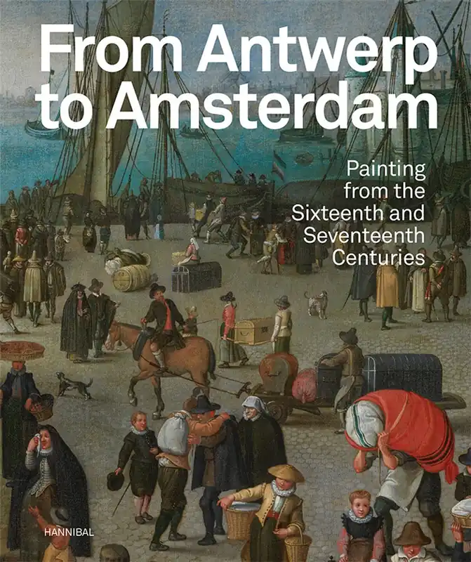Direct Beschikbaar From Antwerp to Amsterdam – Painting from the Sixteenth and Seventeenth Centuries - Koenraad Jockheere; Sven Van Dorst; Micha Leeflang