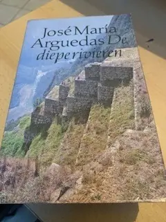 De diepe rivieren - Arguedas, José Maria Favoriet