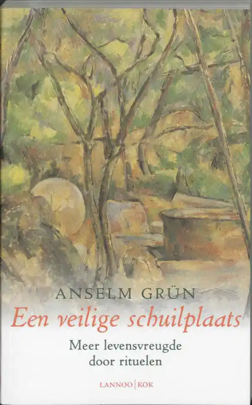 Alleen Vandaag Een veilige schuilplaats - Anselm Grün
