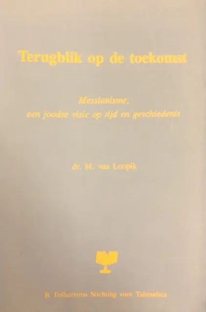 Terugblik op de toekomst - M. van Loopik Bestel Nu