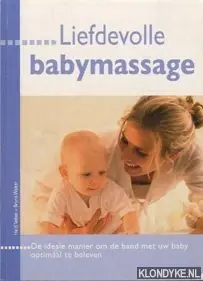 Actieprijs Liefdevolle babymassage. De ideale manier om de band met uw baby optimaal te beleven - Velten, Heidi & Walter, Bruno
