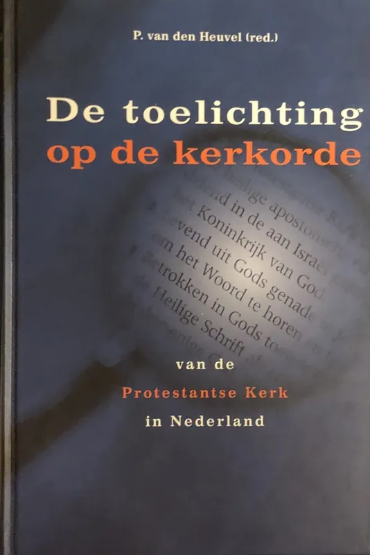 Laatste Versie De toelichting op de kerkorde van de Protestantse Kerk in Nederland - Heuvel, P. van den (red.)