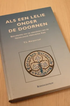 Als een lelie onder de doornen - T.L. Korporaal Express Levering