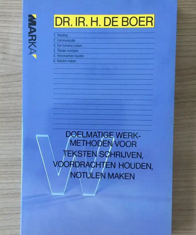 Doelmatige werkmethoden voor teksten schrijven, voordrachten houden,notulen maken - Dr.Ir.H. de Boer Beste Prijs