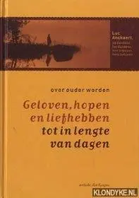 Geloven, hopen en liefhebben tot in lengte van dagen - L. Anckaert Uitverkoop