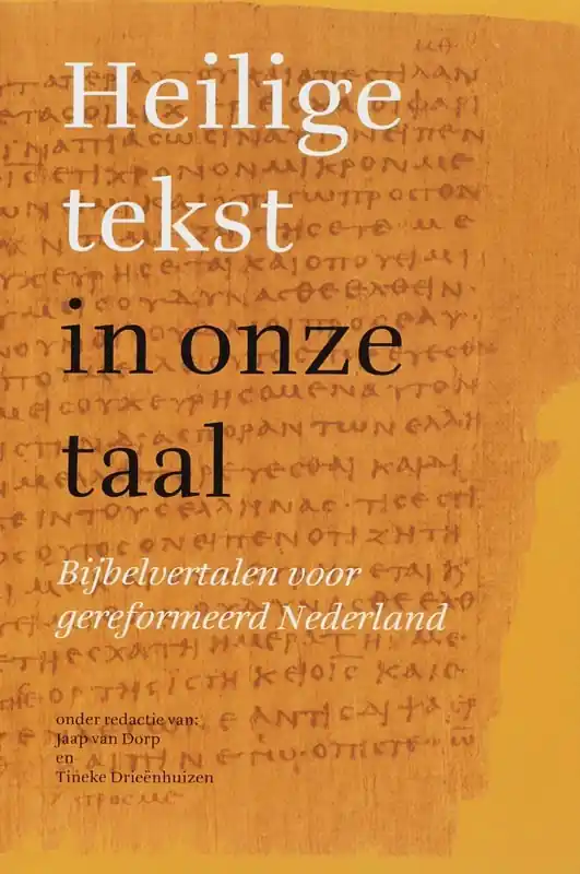 Seizoensaanbieding Heilige tekst in onze taal - Dorp, Jaap van|Tineke Drieënhuizen (red.)