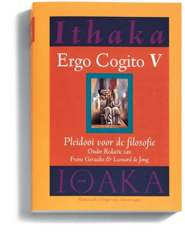 Superprijs Ithaka. Ergo Cogito. I: Tien Filosofische Lezingen. II: Een nieuwe stijl van denken. III: Portret van een generatie. IV: Het ideeënmuseum. V: Pleidooi voor de filosofie. - GERAEDTS, FRANS and JONG, LEONARD DE (eds.).