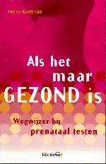 Als het maar gezond is - Hellen Kooijman Hoge Kwaliteit